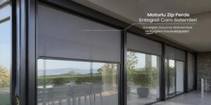 Samsun Motorlu Zip Perde Entegreli Cam Sistemleri